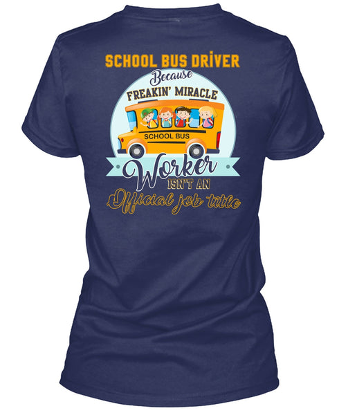 School Bus Driver T Shirt, Freaking Miracle Worker T Shirt