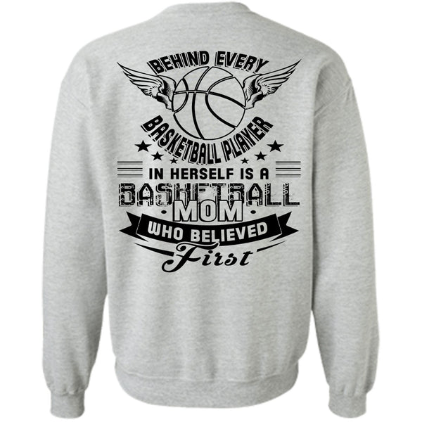 Being A Mommy T Shirt, Behind Every Basketball Player In Herself Sweatshirt