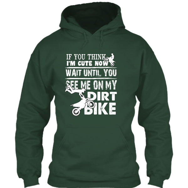 If You Think I'm Cute T Shirt, See Me On My Dirt Bike T Shirt
