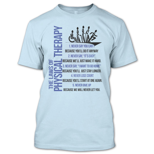 The Laws Of Physical Therapy T Shirt, Never Say You Can't T Shirt