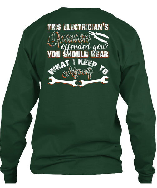 This Electrician's Opinion Offended You T Shirt, I Keep To Myself T Shirt