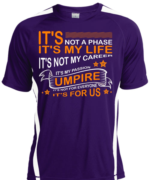 It's My Passion Umpire T Shirt, Sport T Shirt, It's Not My Career T Shirt