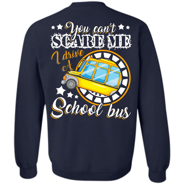 I Love Bus T Shirt, You Can't Scare Me Sweatshirt