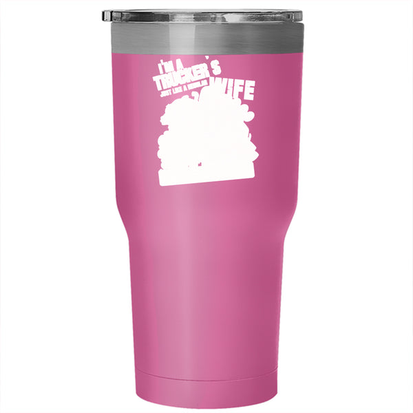 I'm A Trucker's Wife Tumbler 30 oz Stainless Steel, Cool Wife Travel Mug