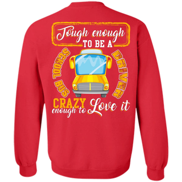 Crazy Enough To Love It T Shirt, I Love Bus Sweatshirt