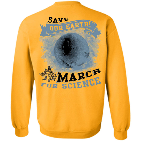 Being A Scientist T Shirt, Save Our Earth Sweatshirt