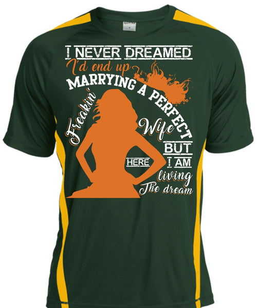 I'd End Up Marrying A Wife T Shirt, I Never Dreamed T Shirt, Cool Shirt
