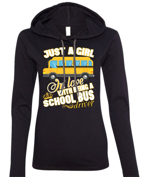 Being A School Bus Driver T Shirt, Just A Girl In Love T Shirt (Anvil Ladies Ringspun Hooded)