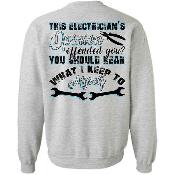 I Love Electrician T Shirt, This Electrician's Opinion Offended You Sweatshirt