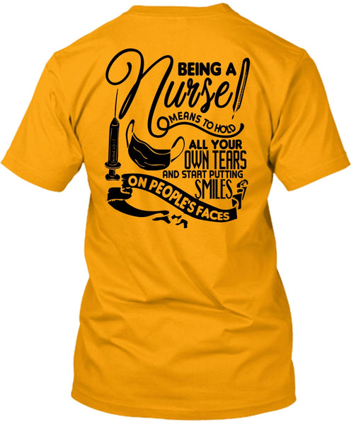 Being A Nurse Means To Hold T Shirt, I Love Nursing T Shirt