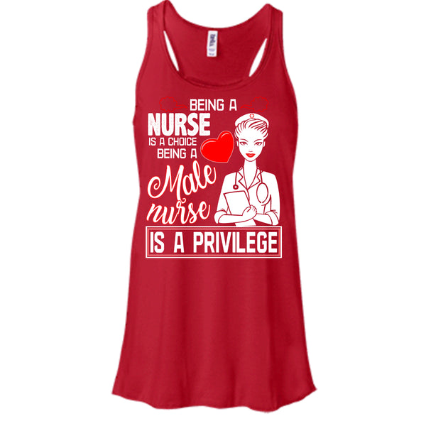 Being A Nurse Is A Choice T Shirt, Being A Nurse Is A Privilege T Shirt, Cool T Shirt