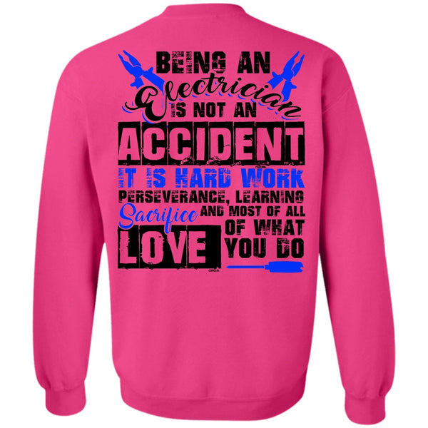 I Love Electrician T Shirt, Being An Electrician Is Not An Accident Sweatshirt