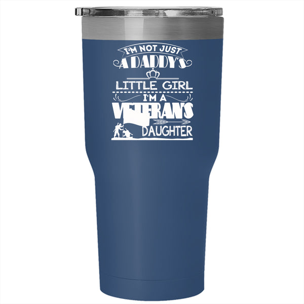 I'm A Veteran's Daughter Tumbler 30 oz Stainless Steel, Pretty Daughter Travel Mug