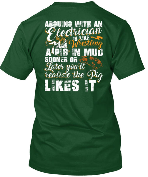 Arguing With An Electrician T Shirt, Being An Electrician T Shirt