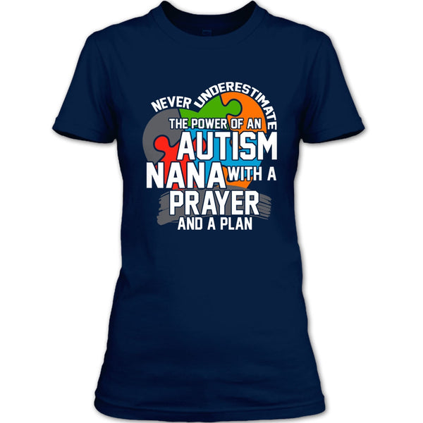 Never Underestimate T Shirt, The Power Of An Autism Nana T Shirt