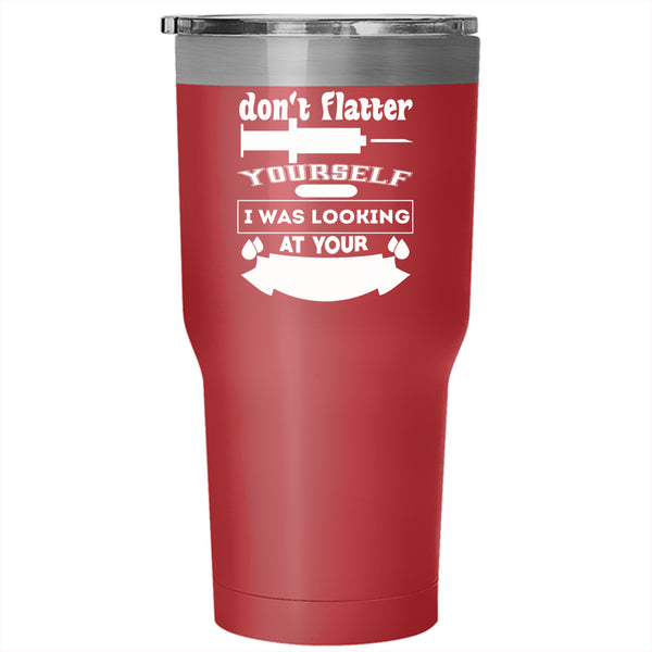 I Was Looking At Your Veins Tumbler 30 oz Stainless Steel, Cool Nurse Travel Mug