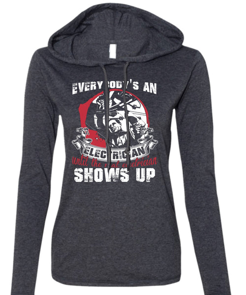 Everybody's An Electrician T Shirt, Being An Electrician T Shirt (Anvil Ladies Ringspun Hooded)