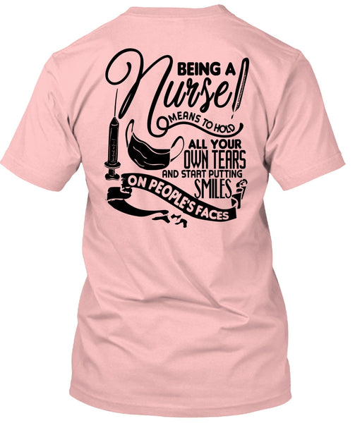 Being A Nurse Means To Hold T Shirt, I Love Nursing T Shirt