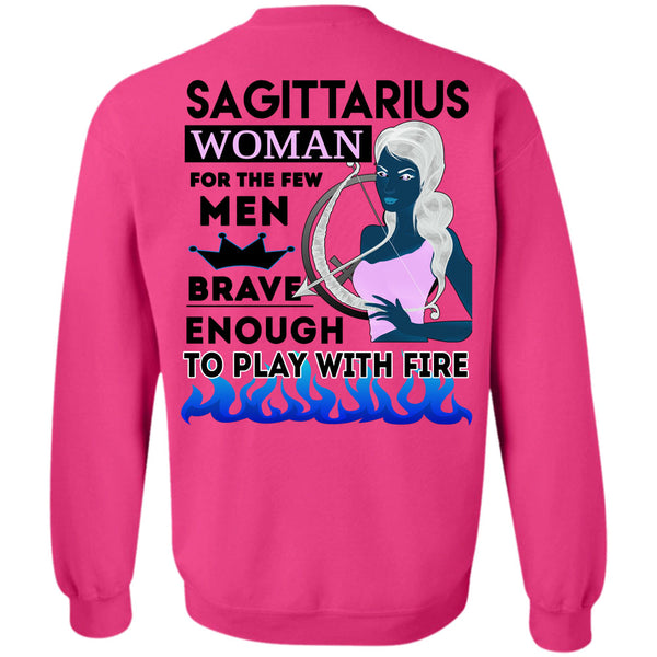 Being A Sagittarius T Shirt, Sagittarius Woman For The Few Men Sweatshirt