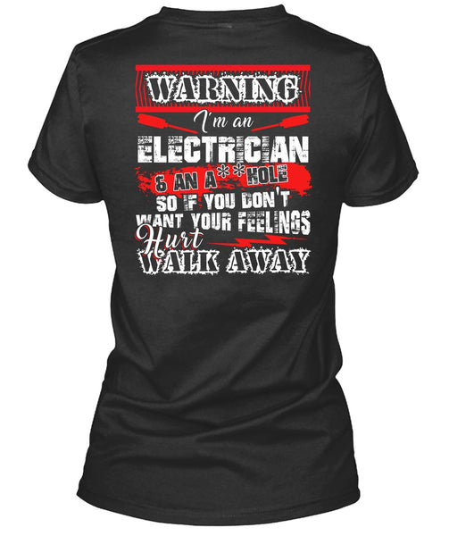 I'm An Electrician T Shirt, Hurt Walk Away T Shirt