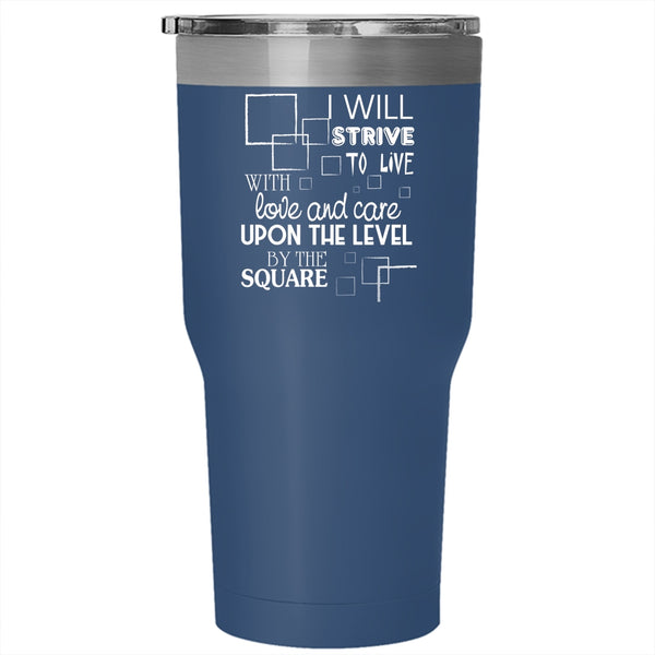 I Will Strive To Live With Love And Care Tumbler 30 oz Stainless Steel, Cool Travel Mug