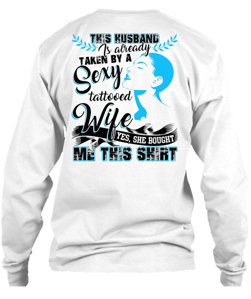 This Husband Is Already Taken By A Tattooed Wife T Shirt, I Love Husband T Shirt