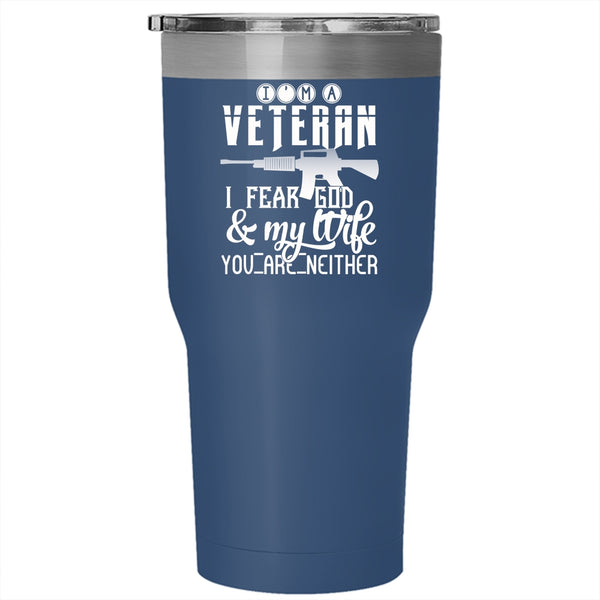 I'm A Veteran Tumbler 30 oz Stainless Steel, I Fear God And My Life Travel Mug