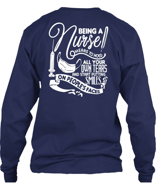 Being A Nurse Means To Hold T Shirt, Being A Nurse T Shirt