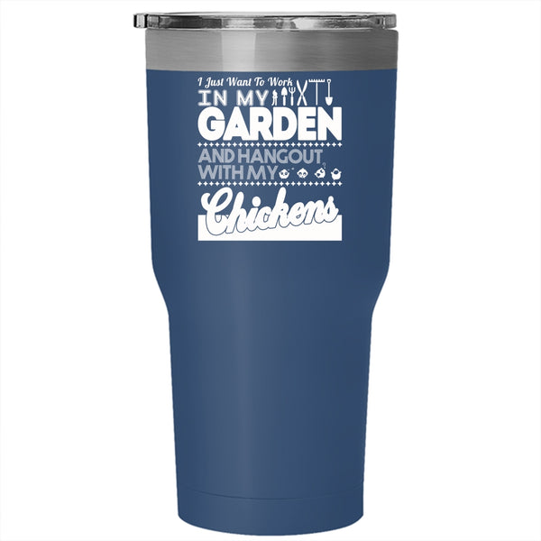 I Just Want To Work In My Garden Tumbler 30 oz Stainless Steel, Hangout With My Chickens Travel Mug