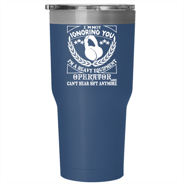 I'm A Heavy Equipment Operator Tumbler 30 oz Stainless Steel, Cool Job Travel Mug