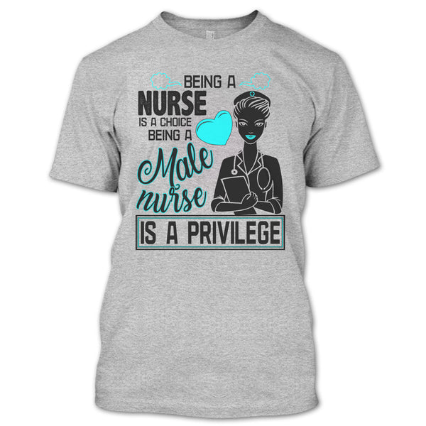 Being A Nurse Is A Choice T Shirt, Coolest Nurse T Shirt