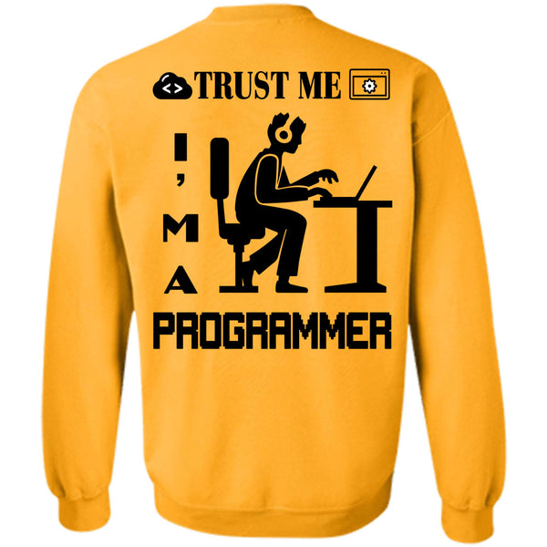 Being A Programmer T Shirt, Trust Me I'm A Programmer Sweatshirt