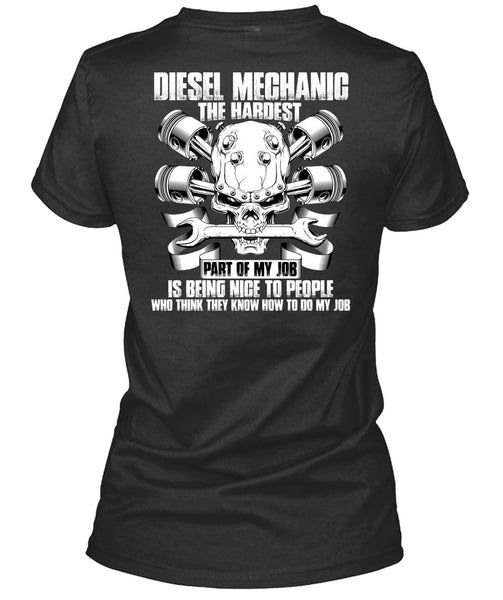 Diesel Mechanic The Hardest T Shirt, Being Nice To People T Shirt