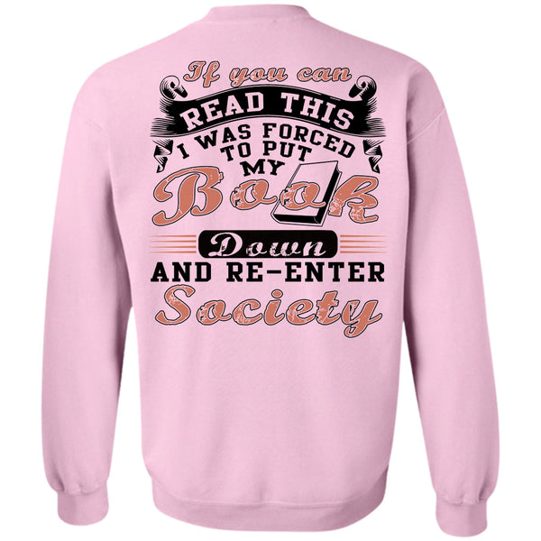 Being A Reader T Shirt, I Was Forced To Put My Book Sweatshirt