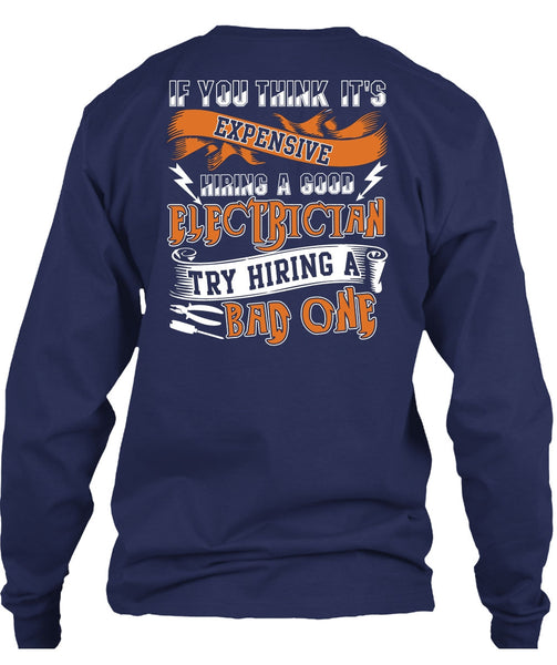 Hiring A Good Electrician T Shirt, Being An Electrician T Shirt