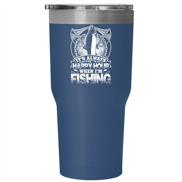 It's Always Happy Hour When I'm Fishing Tumbler 30 oz Stainless Steel, Funny Fisher Travel Mug