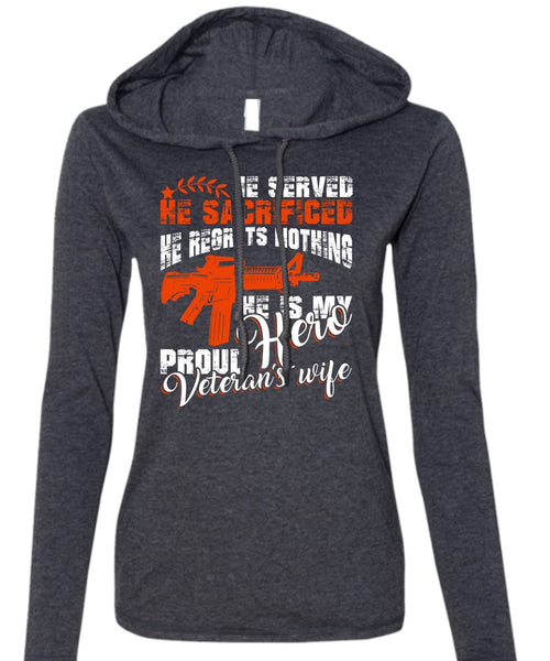 Proud Veteran's Wife T Shirt, Being A Wife T Shirt (Anvil Ladies Ringspun Hooded)