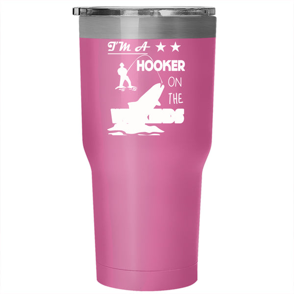 I'm A Hooker On The Weekends Tumbler 30 oz Stainless Steel, Cool Fishing Travel Mug