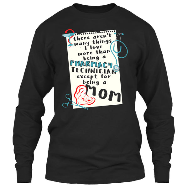 Being A Pharmacy Technician T Shirt, Except For Being A Mom T Shirt