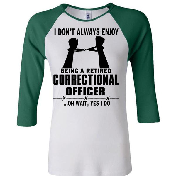 Being A Retired Correctional Officer T Shirt, Being A Correctional Officer T Shirt, Awesome T-Shirts