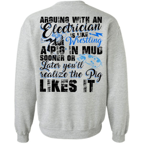 I Love Electrician T Shirt, Arguing With An Electrician Sweatshirt
