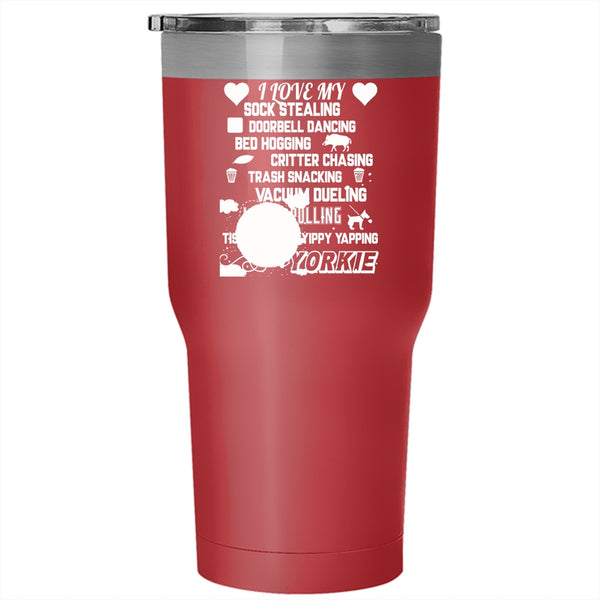 I Love My Sock Stealing Tumbler 30 oz Stainless Steel, I Love Yorkie Travel Mug