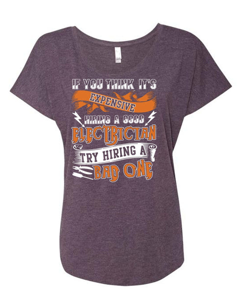 Hiring A Good Electrician T Shirt, Being An Electrician T Shirt, Cool Shirt (Ladies' Triblend Dolman Sleeve)