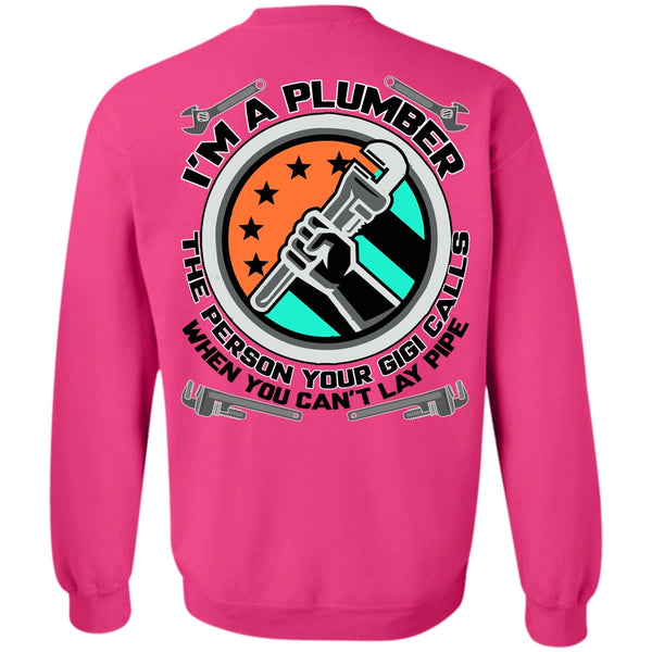 Being A Plumber T Shirt, I'm A Plumber Sweatshirt