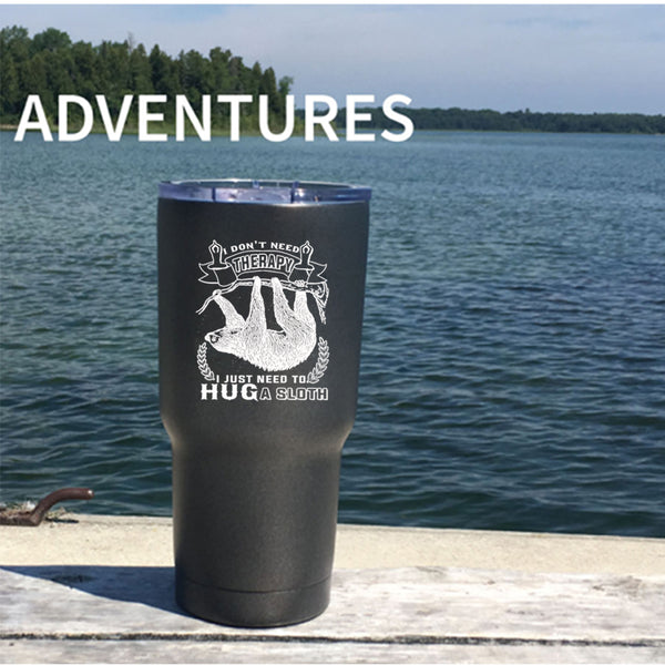 I Just Need To Hug A Sloth Tumbler 30 oz Stainless Steel, Funny Nurse Travel Mug