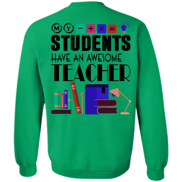 Being A Teacher T Shirt, My Students Have An Awesome Teacher Sweatshirt