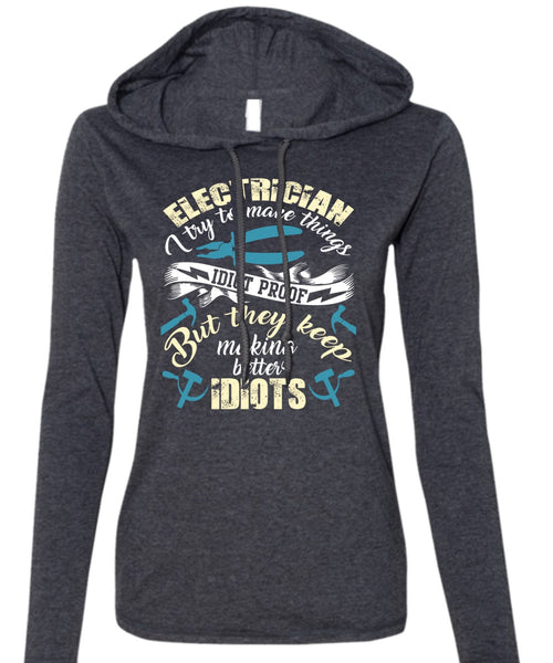 Electrician I Try To Make Things T Shirt, Being An Electrician T Shirt (Anvil Ladies Ringspun Hooded)