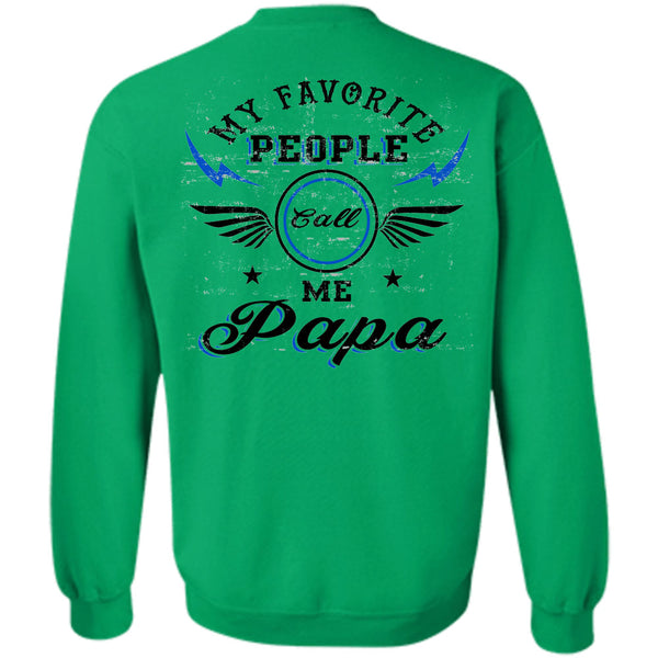 Being A Daddy T Shirt, My Favorite People Call Me Papa Sweatshirt