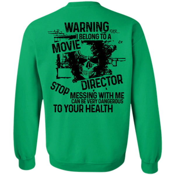 Being A Movie Director T Shirt, Warning I Belong To A Movie Director Sweatshirt