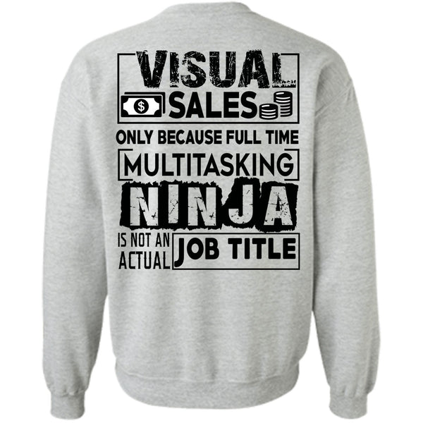 Being A Seller T Shirt, Visual Sales Only Because Full Time Sweatshirt